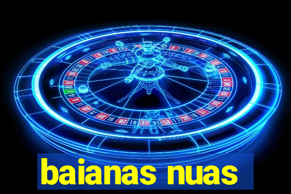 baianas nuas